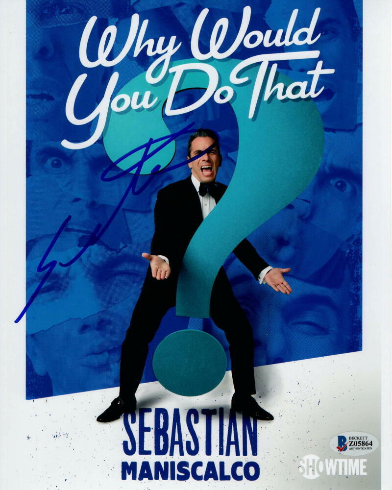 SEBASTIAN MANISCALCO SIGNED AUTOGRAPH 8x10 Photo Poster painting WHY WOULD YOU DO THAT BECKETT