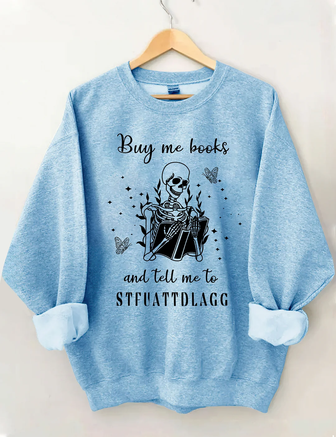 Buy Me Books And Tell Me To STFUATTDLAGG Sweatshirt