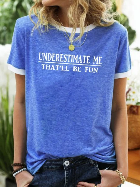 Bestdealfriday Underestimate Me That Ll Be Fun Tee 11875643
