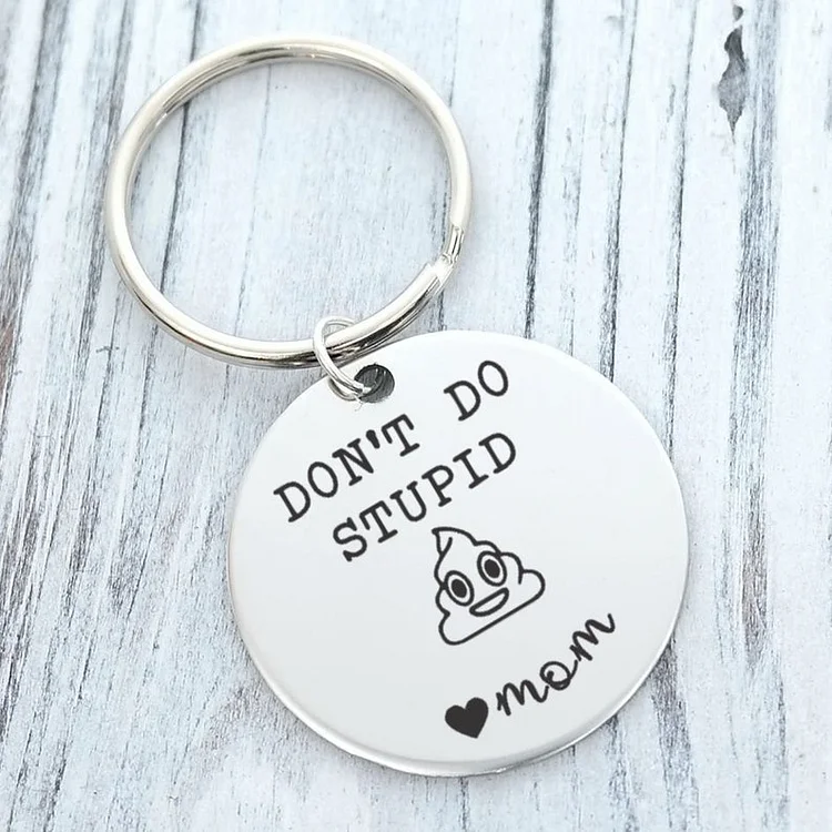 Don't Do Stupid Love Mom Keychain for Kids