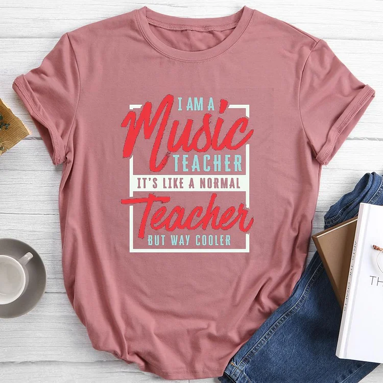 I Am A Music Teacher Like A Normal Teacher Round Neck T-shirt