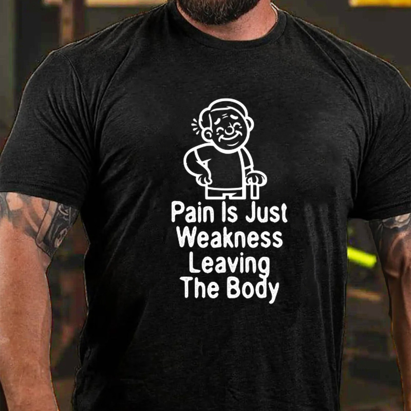 Pain Is Weakness Leaving The Body T-Shirt ctolen