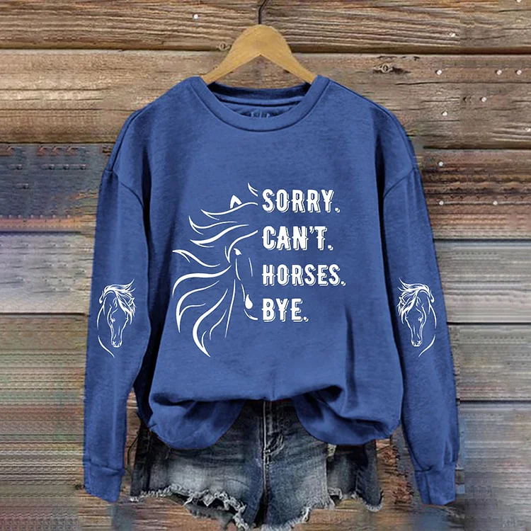 Wearshes Women's Sorry Can't Horses Bye Print Sweatshirt
