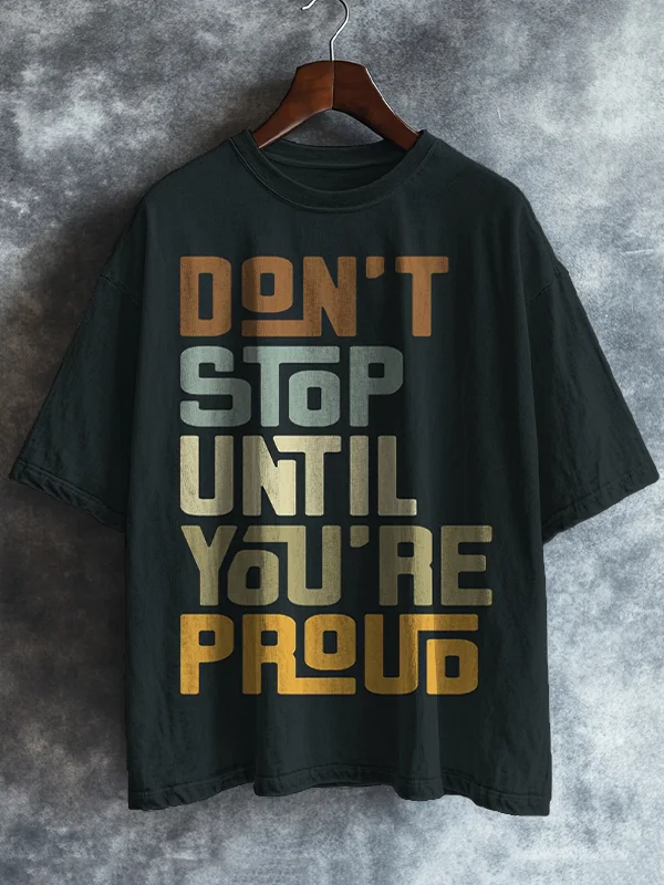 Men's Don't Stop Until You're Proud Print Casual T-Shirt