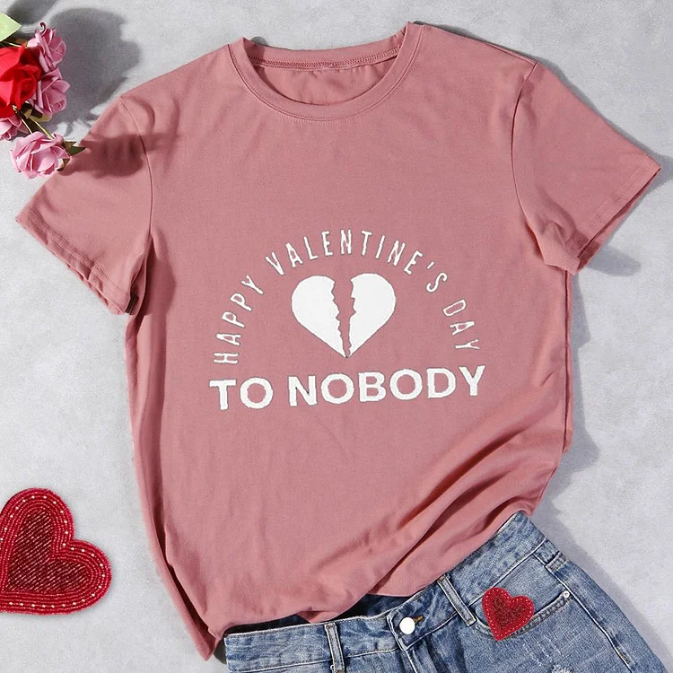 Happy Valentines Day To Nobody  Round Neck T-shirt-Annaletters