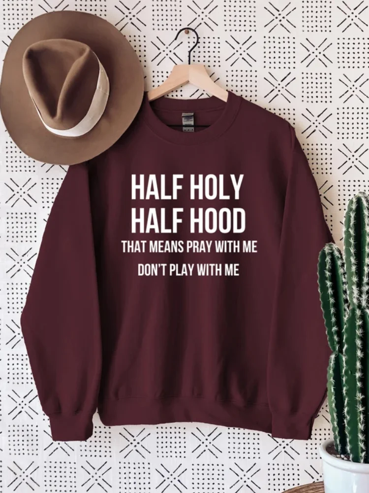 VChics Half Hood Half Holy, That Means Pray With Me Don't Play With Me Sweatshirt