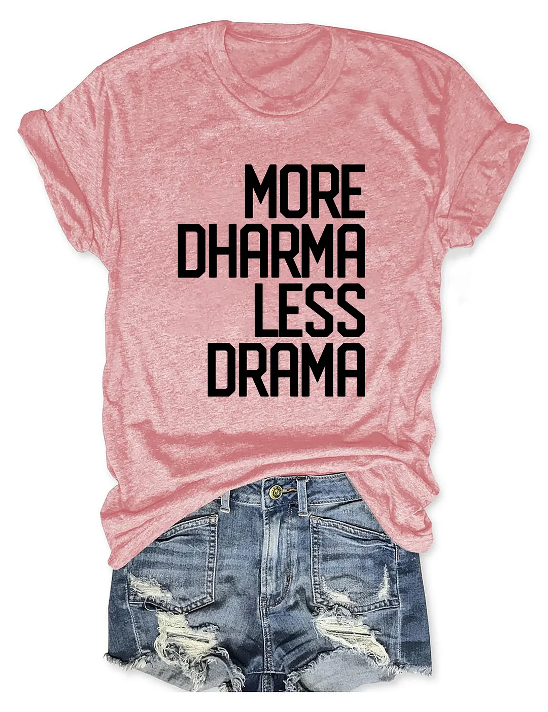 More Dharma Less Drama T-shirt