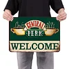 Central Perk WELCOME - Vintage Metal Signs - 20*30cm/30*40cm