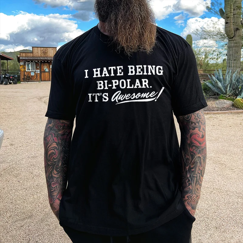 Livereid I Hate Being Bi-polar. It's Awesome! Print T-shirt - Livereid