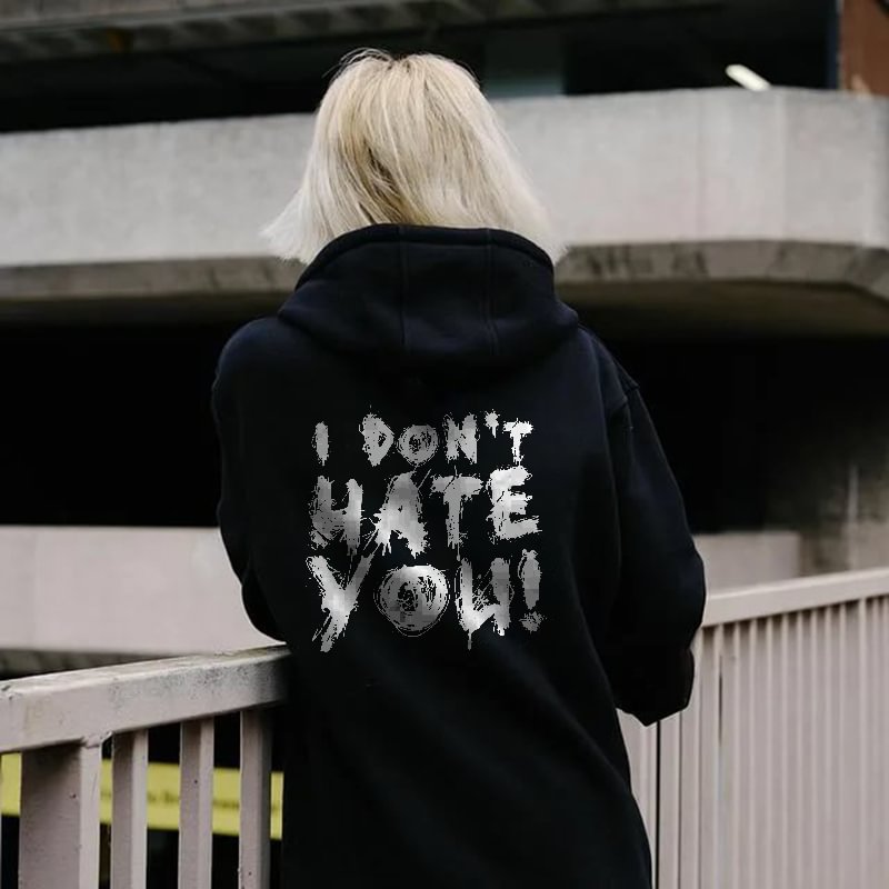 I Don't Hate You Printed Women's Casual Hoodie - Krazyskull