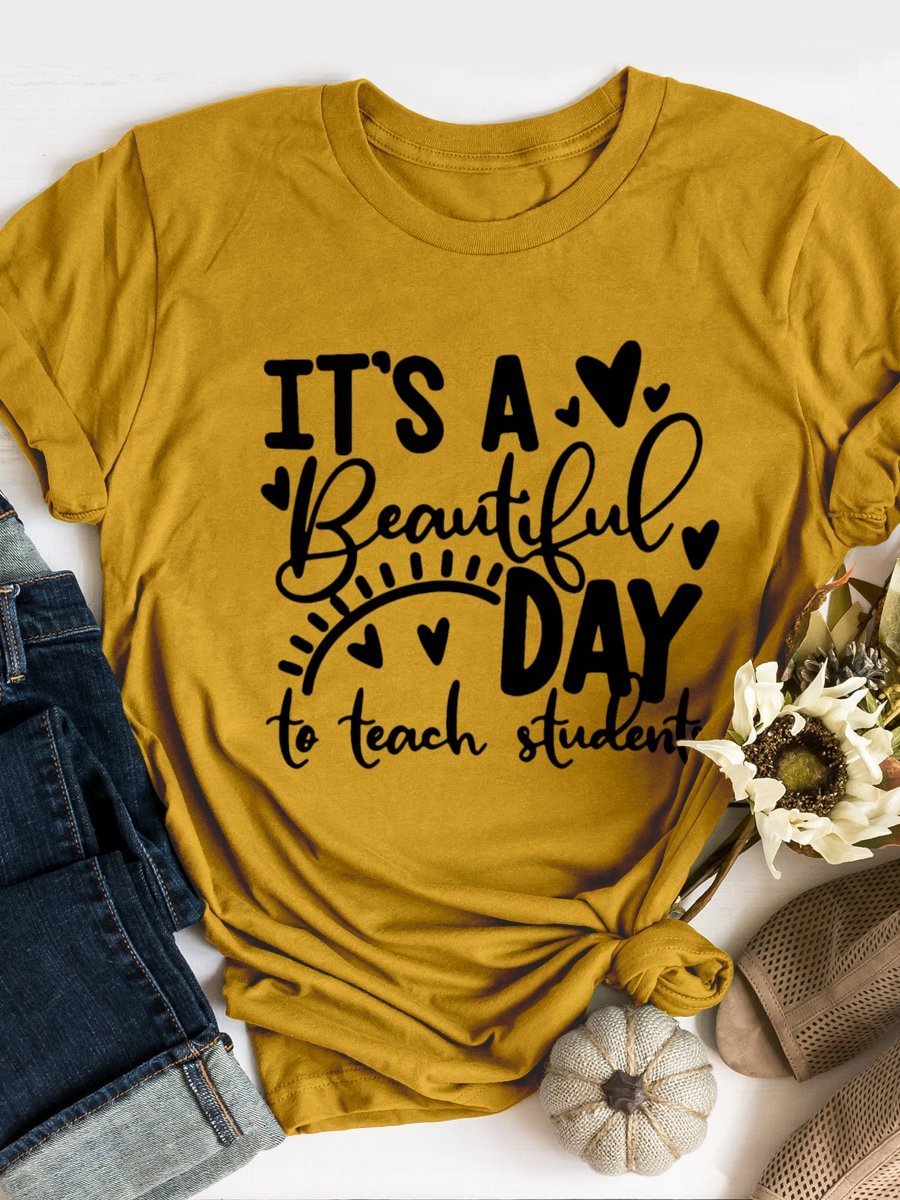 It's A Beautful Day To Teach Students Teacher Print Short Sleeve T-shirt