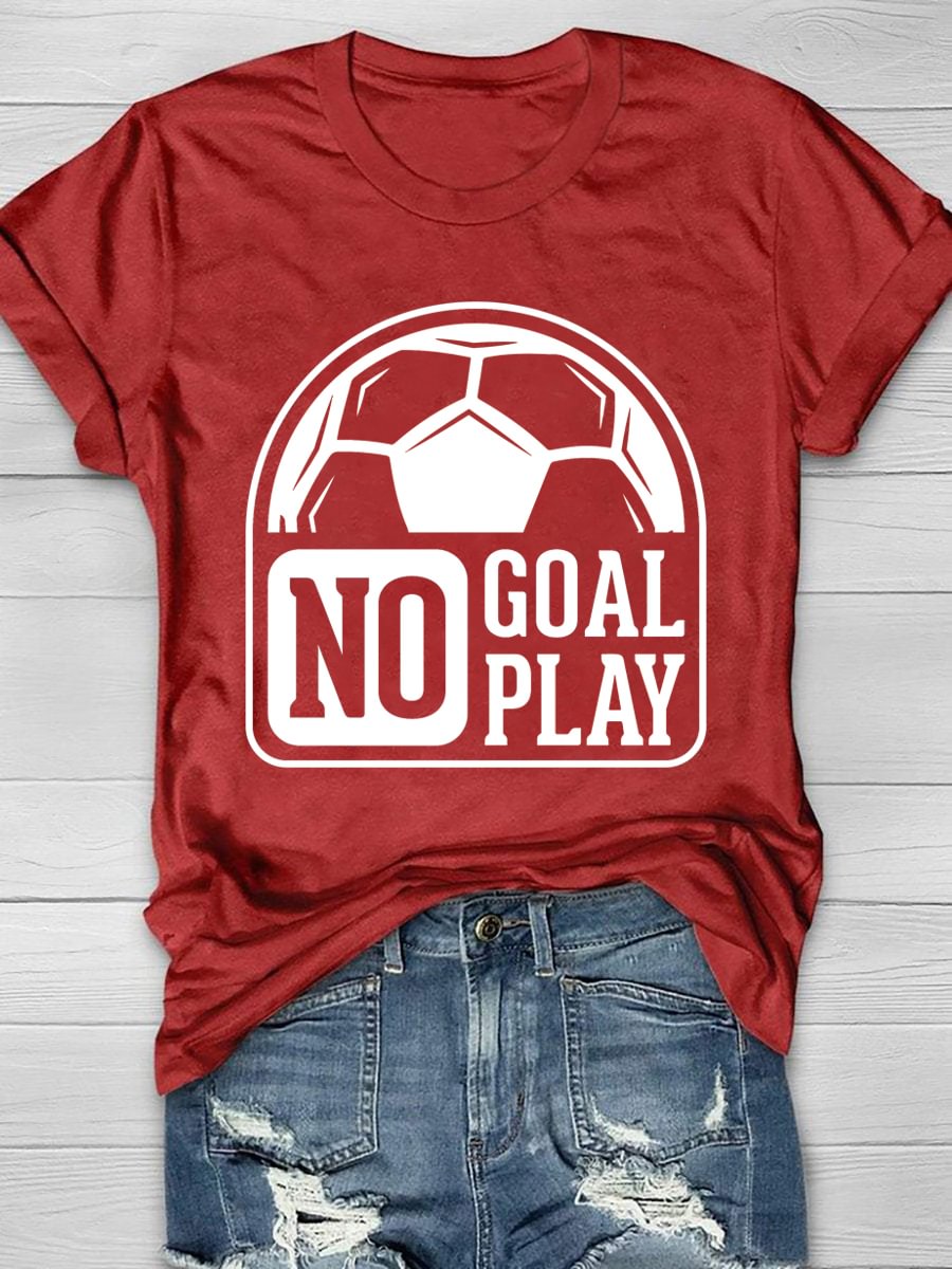 No Goal No Play Print Short Sleeve T-Shirt