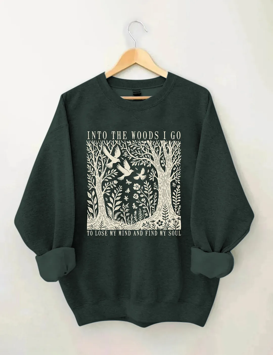 Into The Woods I Go Sweatshirt