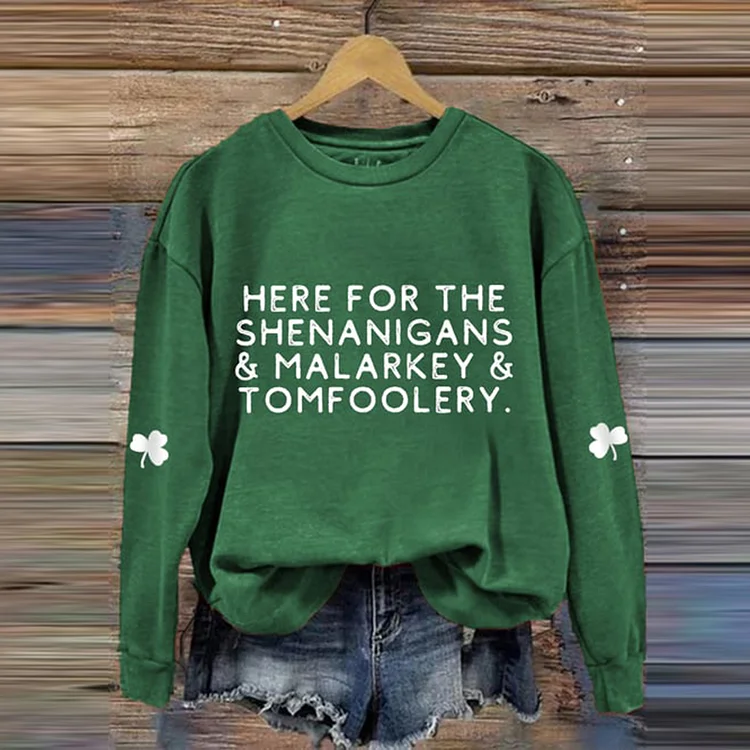 VChics Funny St. Patrick's Day Here For The Shenanigans,Malarkey And Tomfoolery Shamrock Casual Sweatshirt