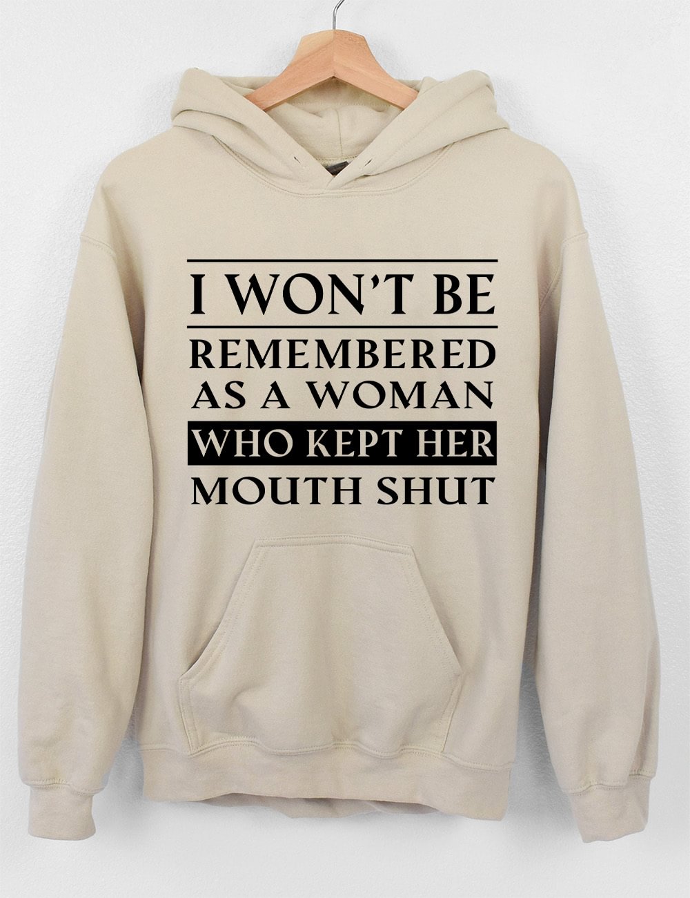 I Won't Be Remembered As A Woman Hoodie