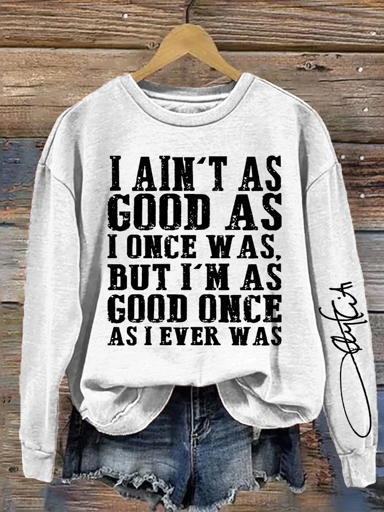 As good as I once was Print Country Music Vintage Casual Cozy sweatshirt