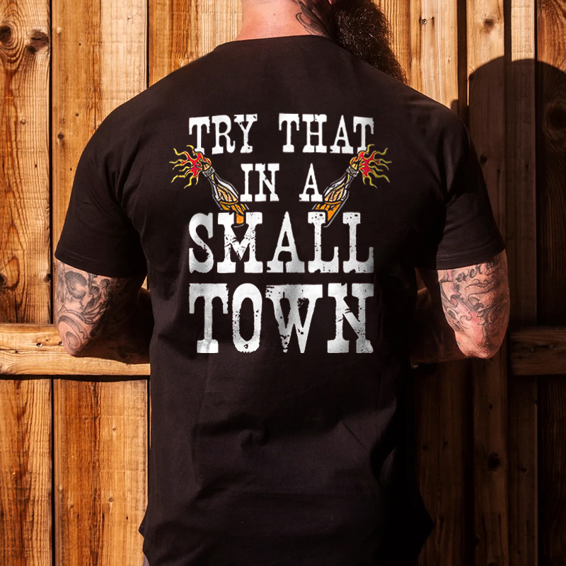 Livereid Try That In A Small Town Printed Men's T-shirt - Livereid