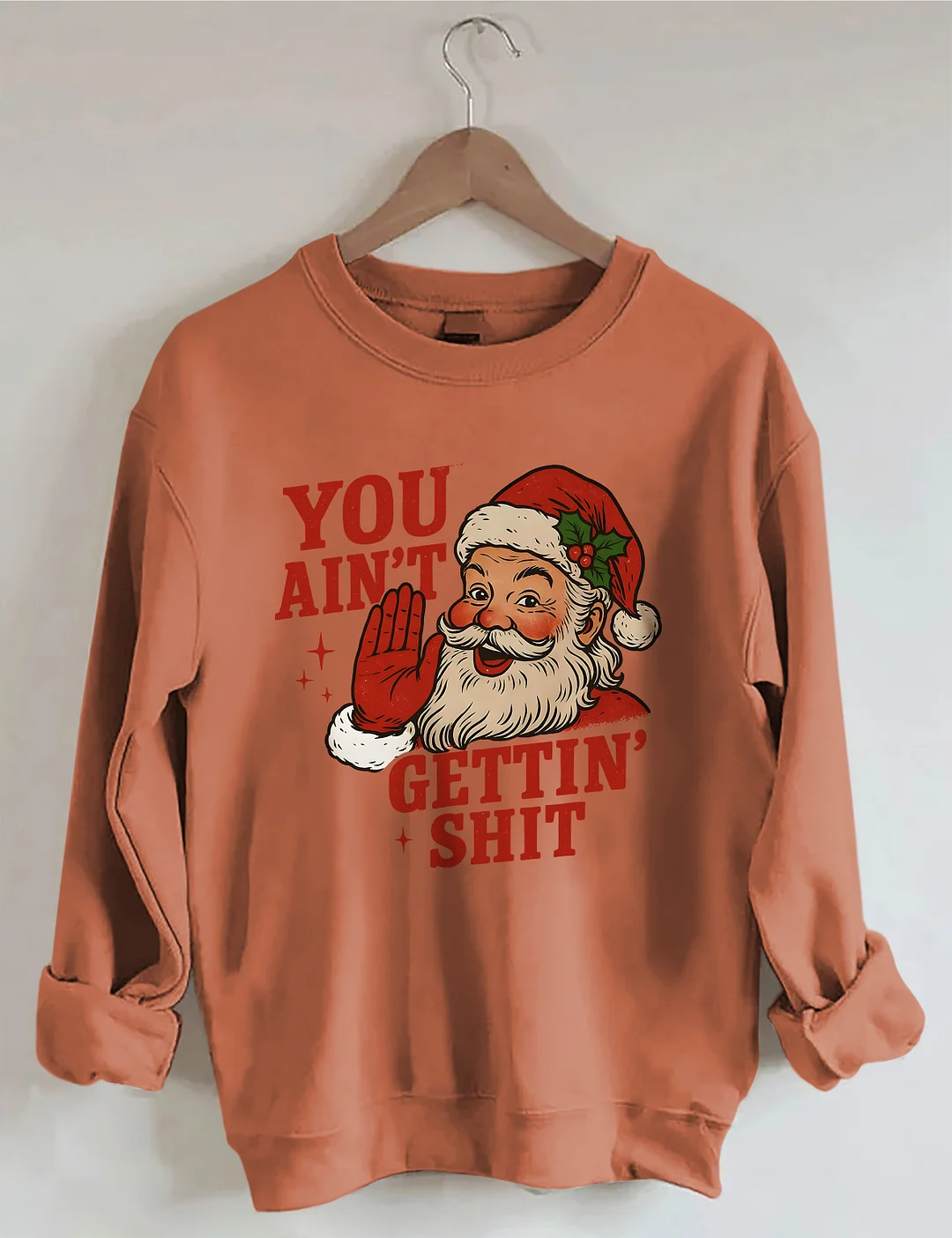You Ain't Cettin'Shit Christmas Sweatshirt
