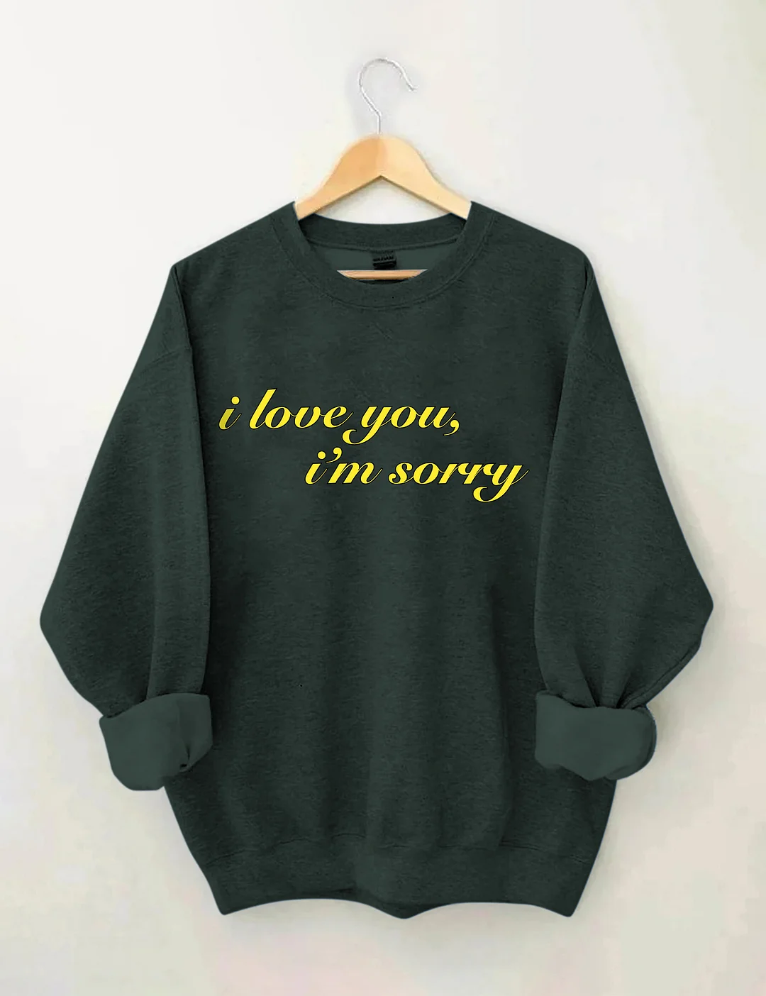 I Love You I'm Sorry Graphic Sweatshirt