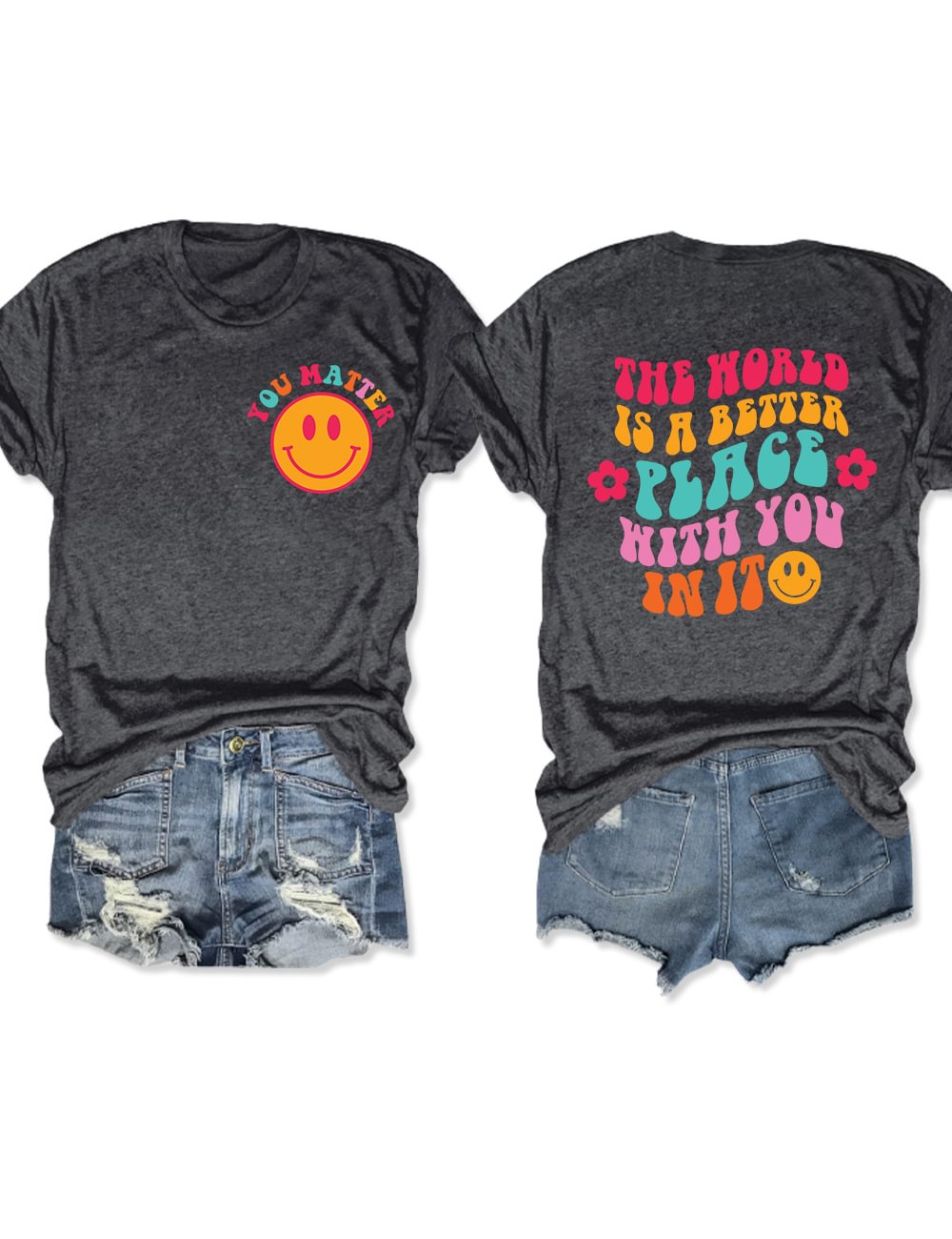 The World Is A Better Place With You In It T-Shirt