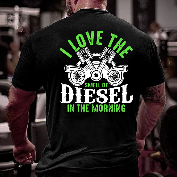 I Love the Smell of Diesel in the Morning T-shirt