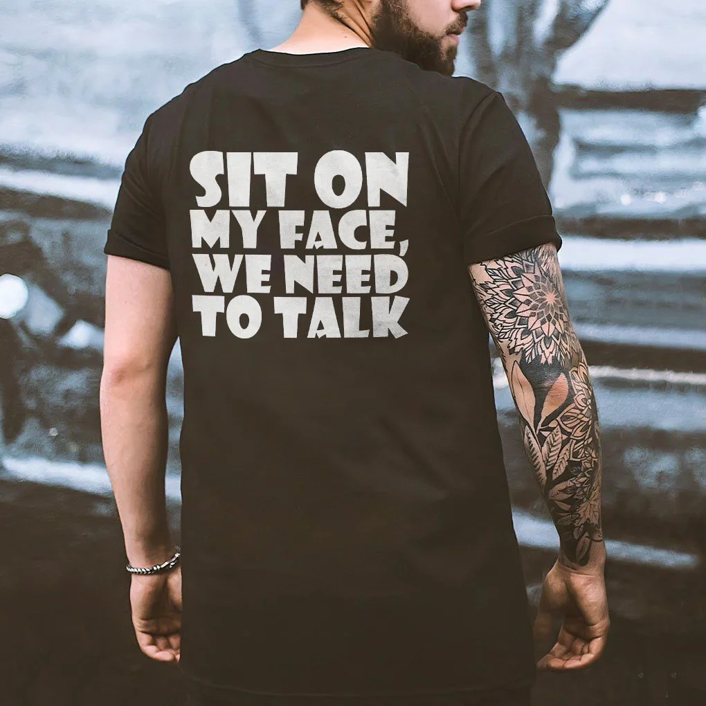 Sit On My Face, We Need To Talk Printed Men's T-shirt -  