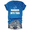 Married Into This Tee
