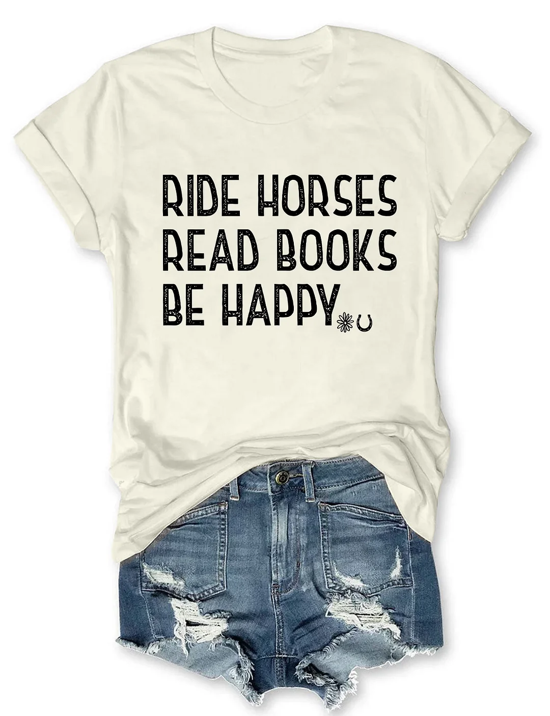 Ride Horses Read Books Be Happy T-shirt