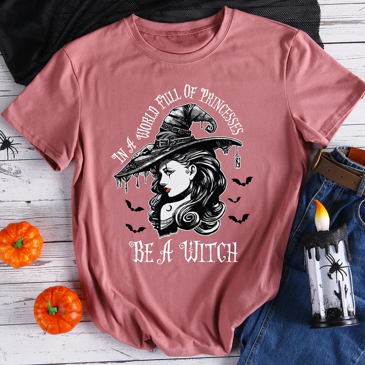 In a world full of princesses be a witch T-shirt Tee -606190