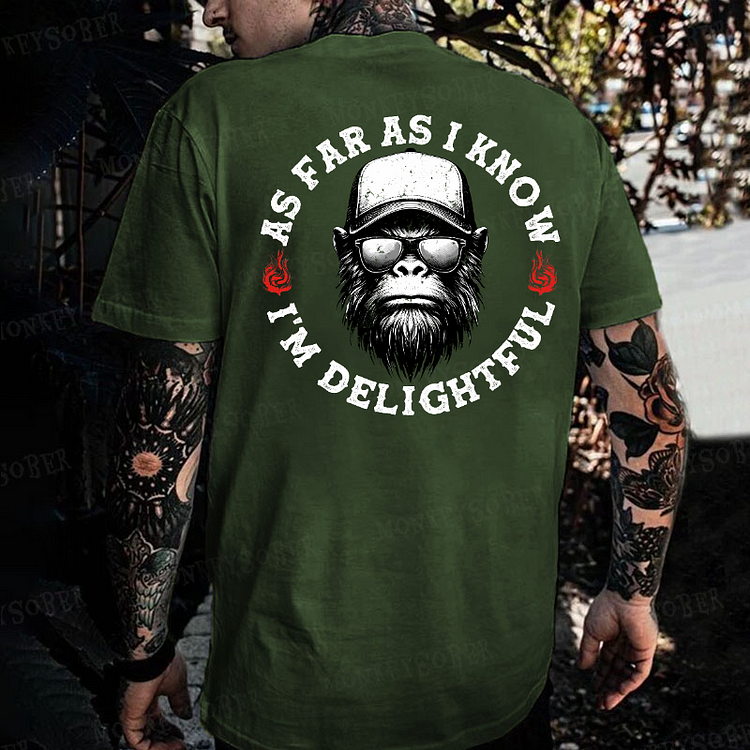 As Far As I Know I'm Delightful  Monkey T-shirt