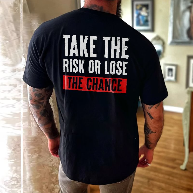 Livereid Take The Risk Or Lose The Chance Printed Men's T-shirt - Livereid