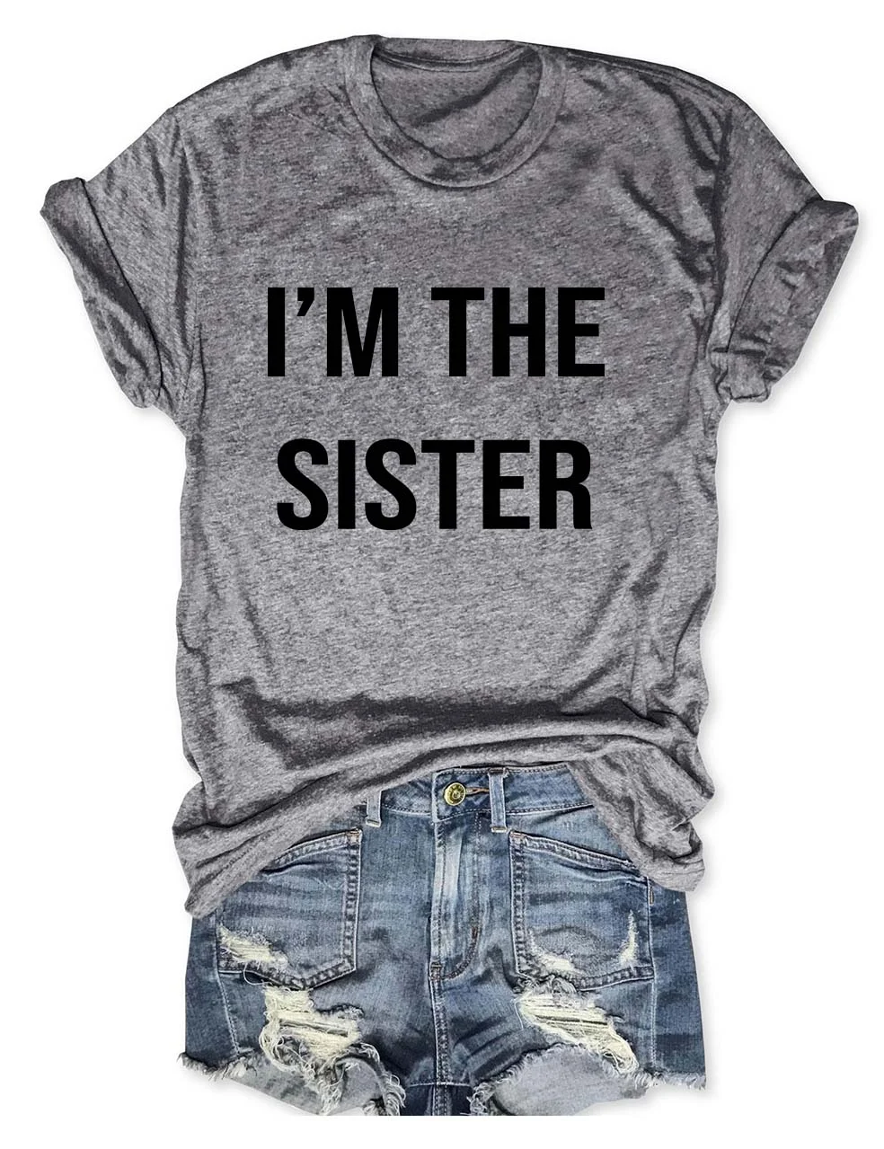 If You think I'm Crazy You Should Meet My Sister T-Shirt