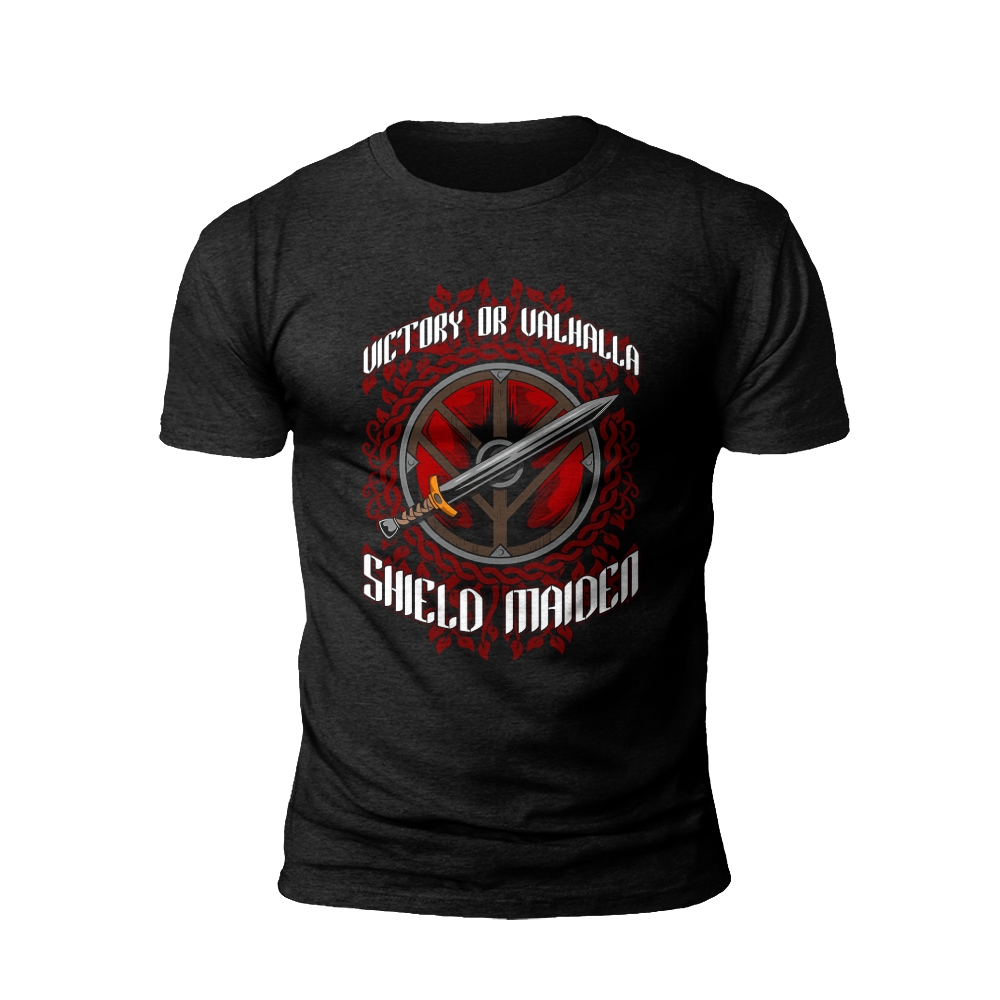 Victory or Valhalla: Shield Maiden T-Shirt