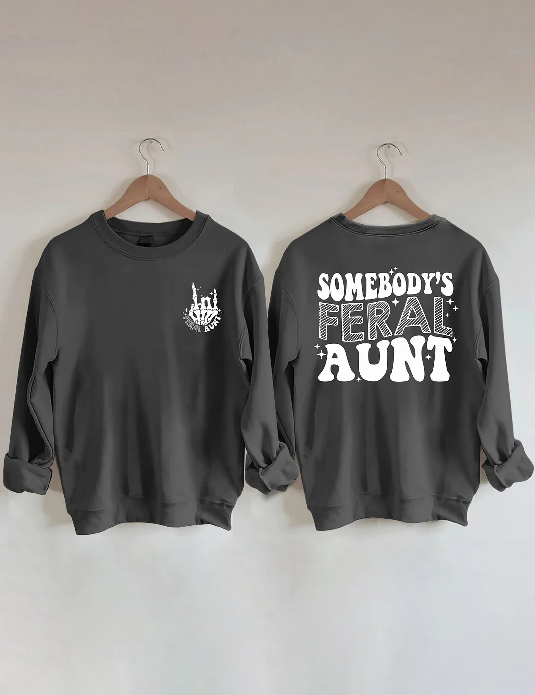 Somebody's Feral Aunt Sweatshirt