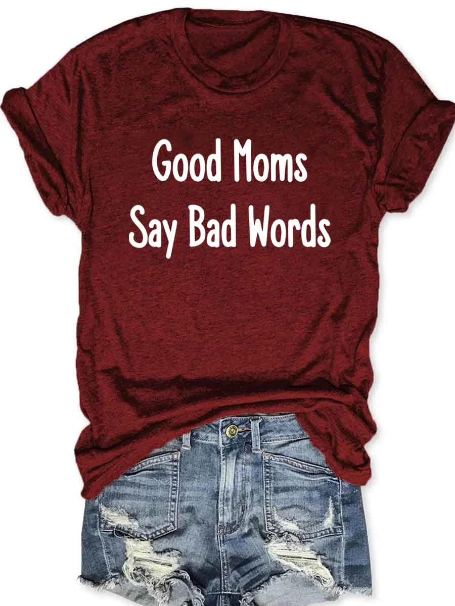 Good Moms Say Bad Words T-Shirt