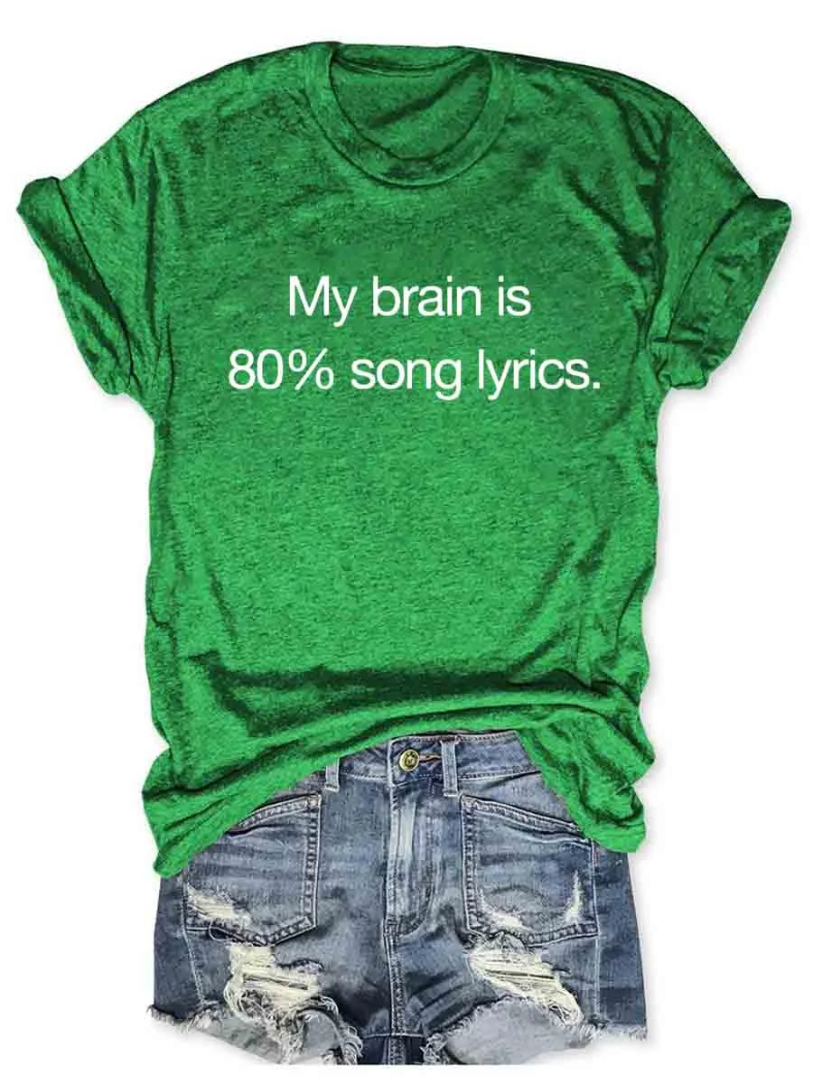My Brain is 80% Song Lyrics T-Shirt