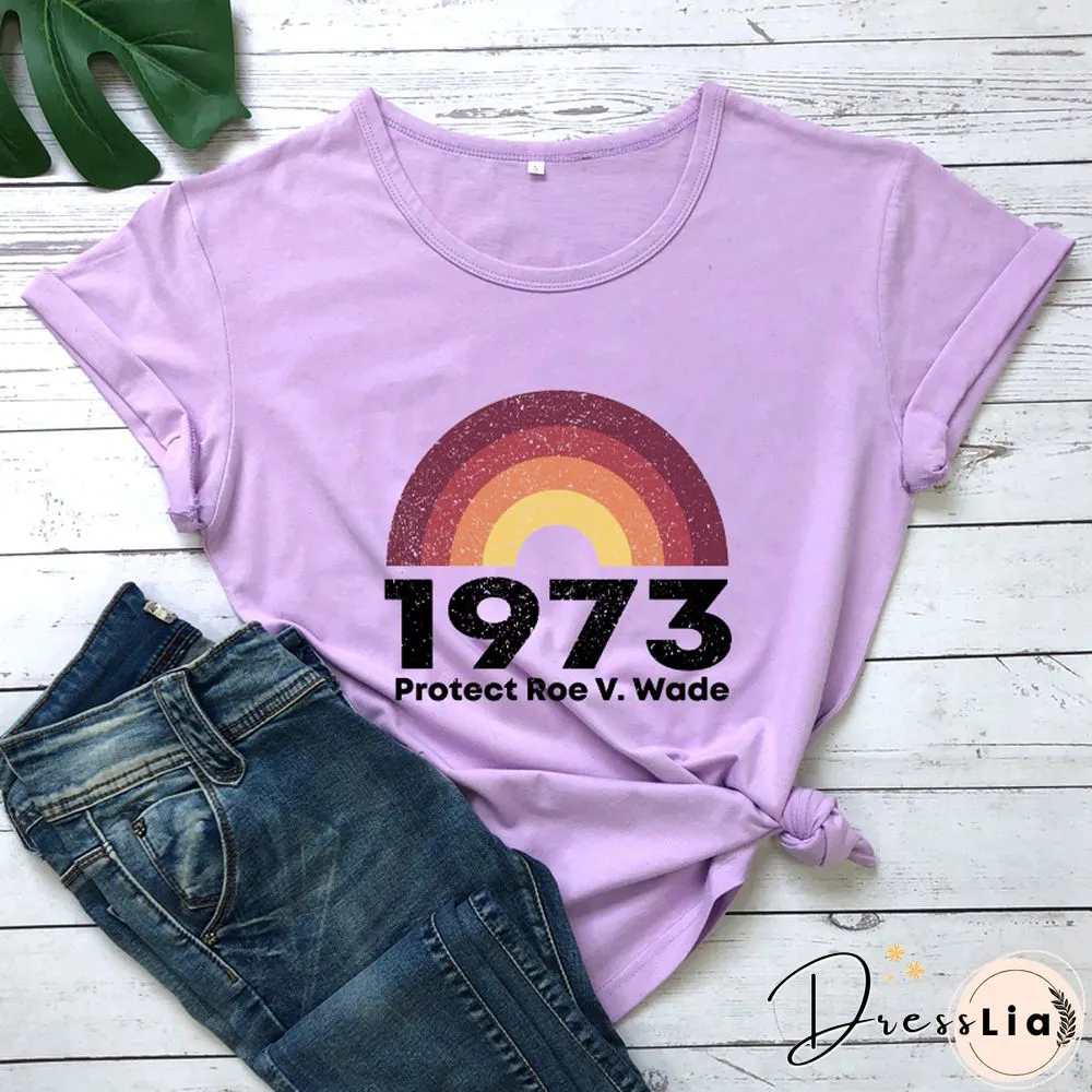 Feminist T-Shirt 1973 Protect Roe V. Wade Shirt Women'sRight Shirts WomenFashionCasualPureCottonVintage Top