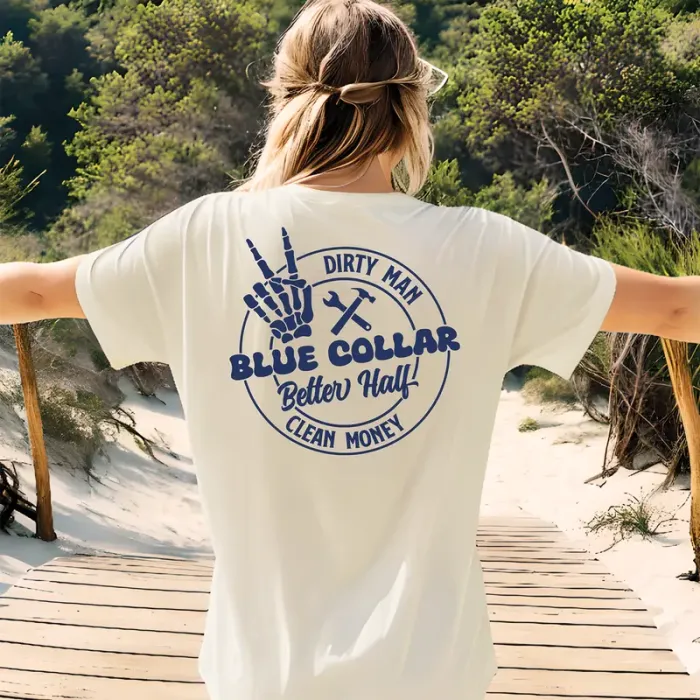 Loveyoufancy Dirty Man Clean Money - Blue Collar Better Half Cream Casual Women's Soft T-Shirt Clothing Cotton
