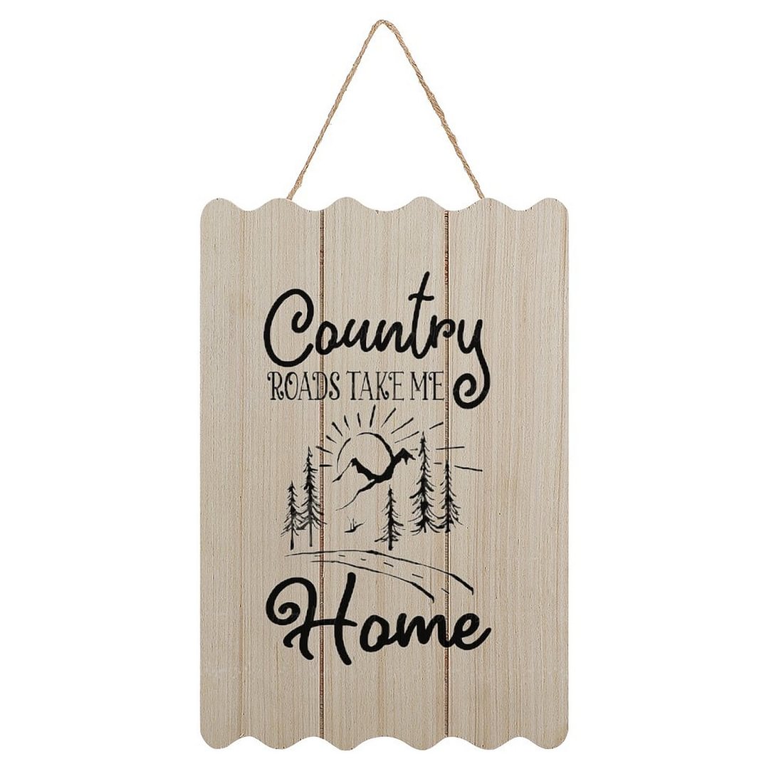 Country Roads Take Me Home Hanging Sign