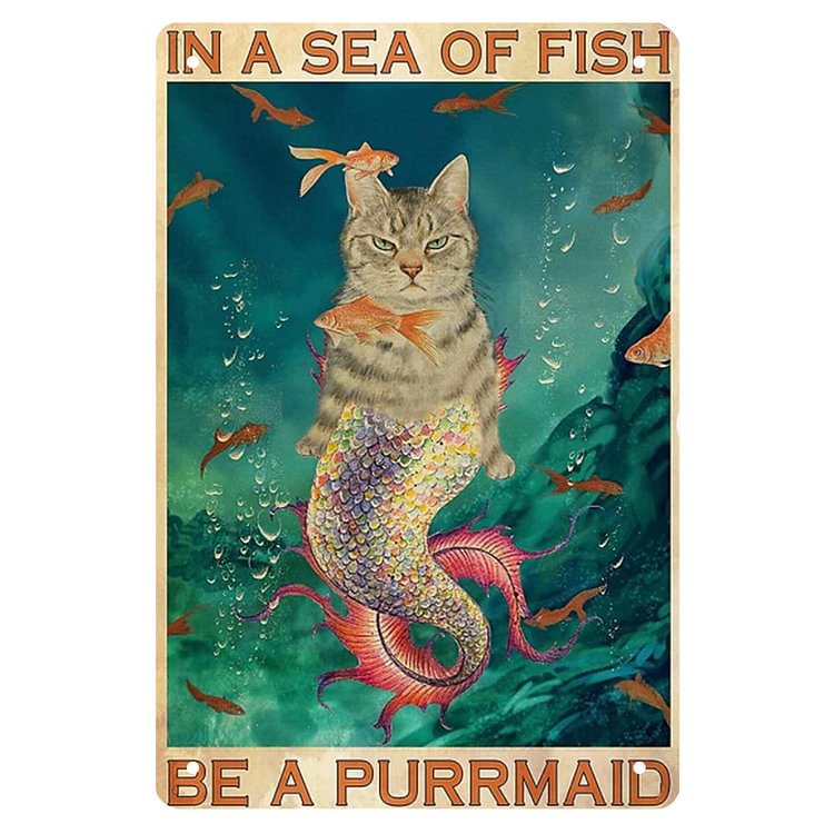 Dans une mer de poissons, soyez un chat Purrmaid - Enseigne Vintage Métallique/Enseignes en bois - 20*30cm/30*40cm