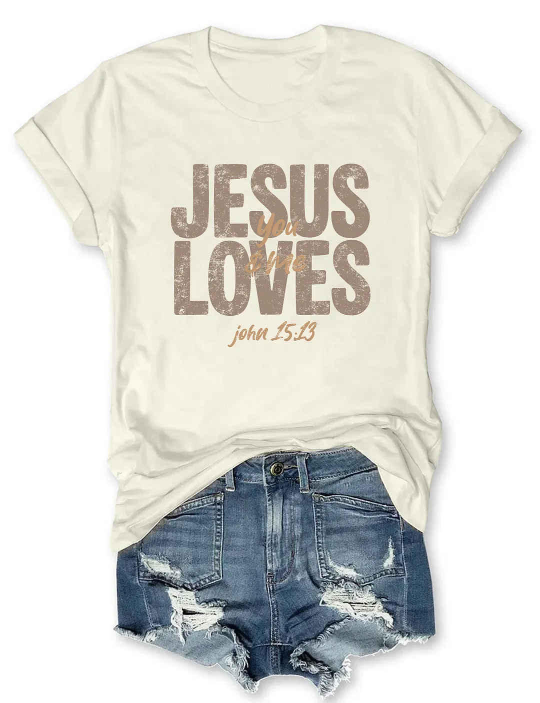 Jesus Loves You & Me T-shirt
