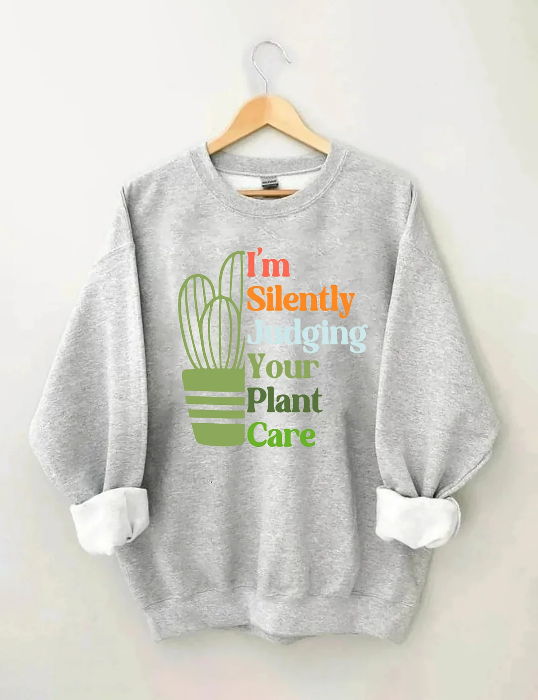 I'm Silently Judging Your Plant Care Sweatshirt