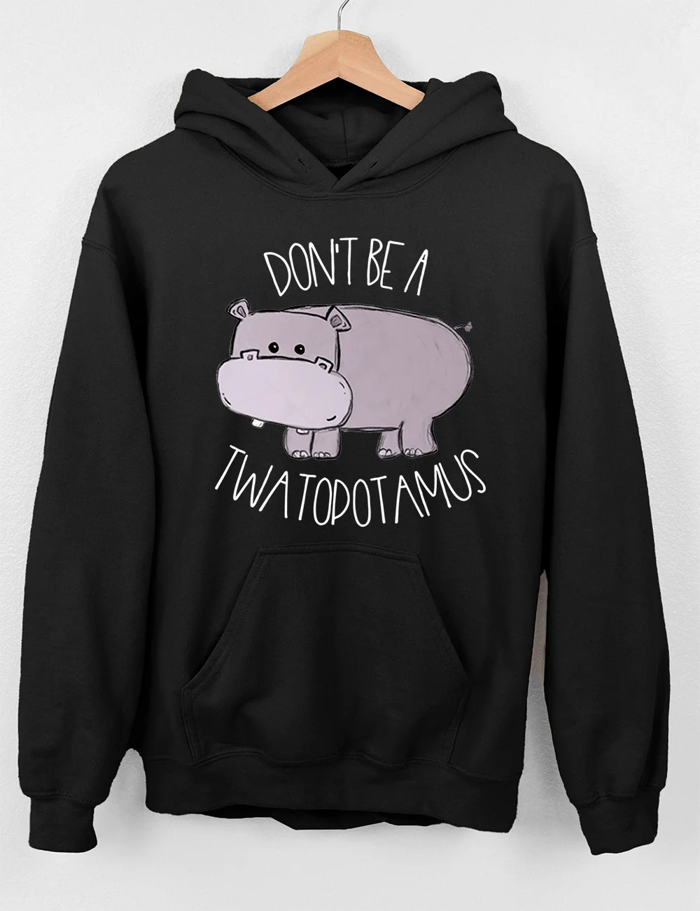 Don't Be A Cuntasaurus/Twatopotamus Hoodie
