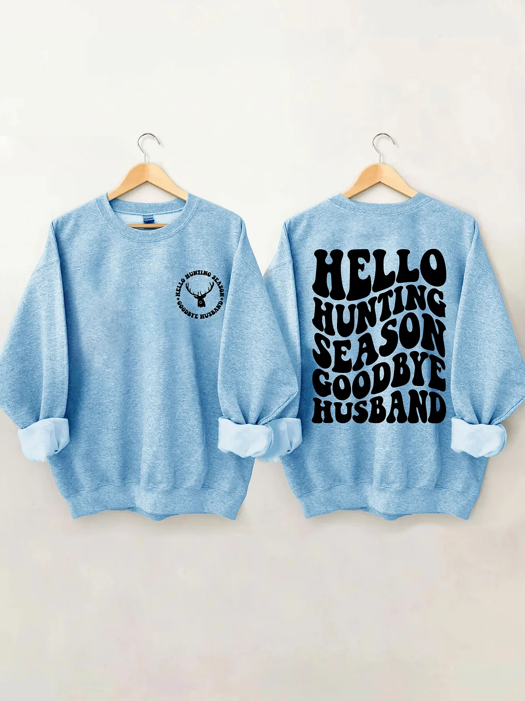 Hello Hunting Season Goodbye Husband Sweatshirt