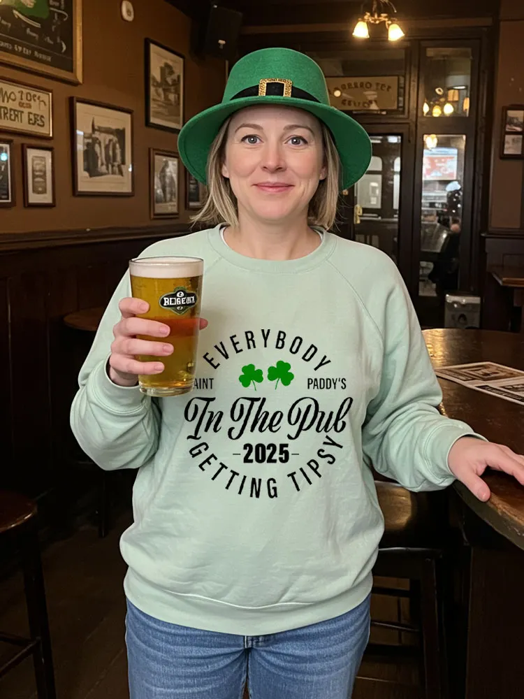 Women's Everybody In The Pub Getting Tipsy St. Patrick's Day Print Casual Sweatshirt