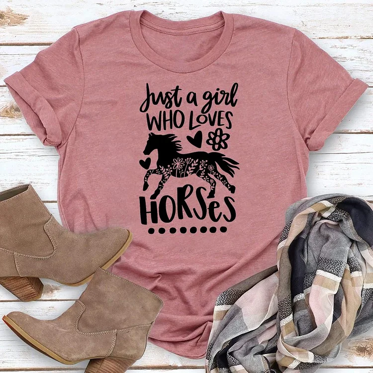 Just A Girl Who Loves Horses Round Neck T-shirt