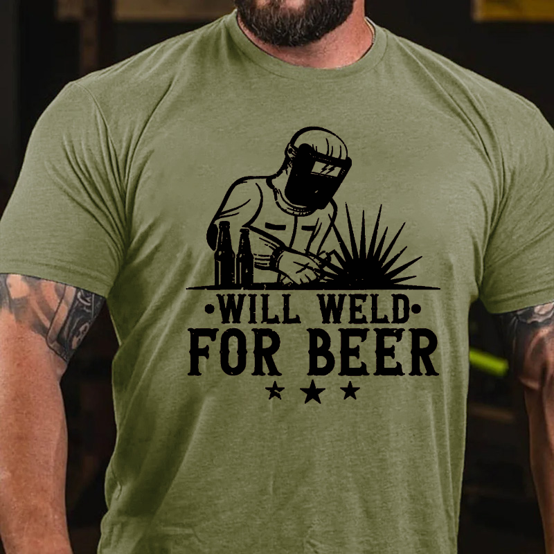 Funny Welder Welding Will Weld For Beer T-shirt