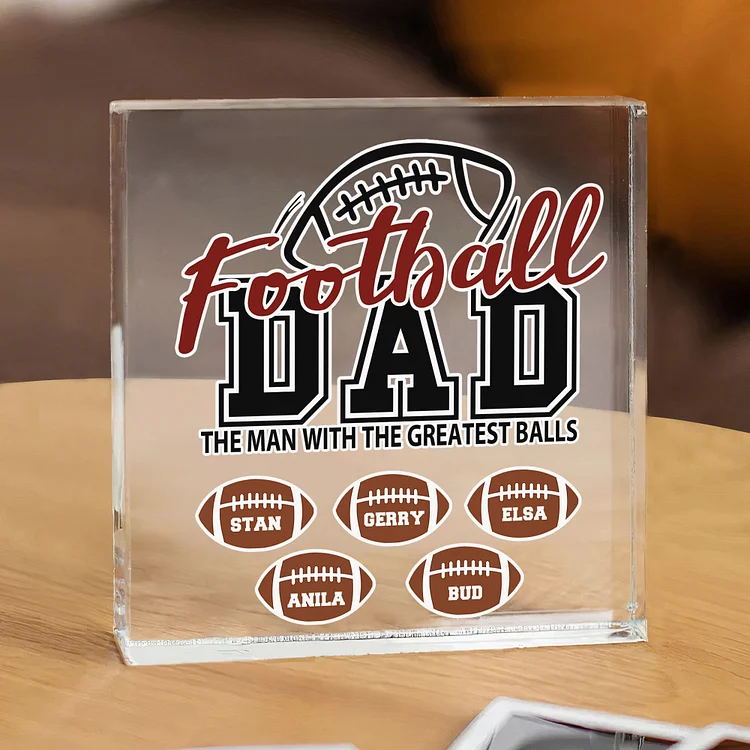 Personalized 5 Names Acrylic Square Keepsake Football Dad Rectangle Plaque Father's Day Gifts  - The Man With The Greatest Ball