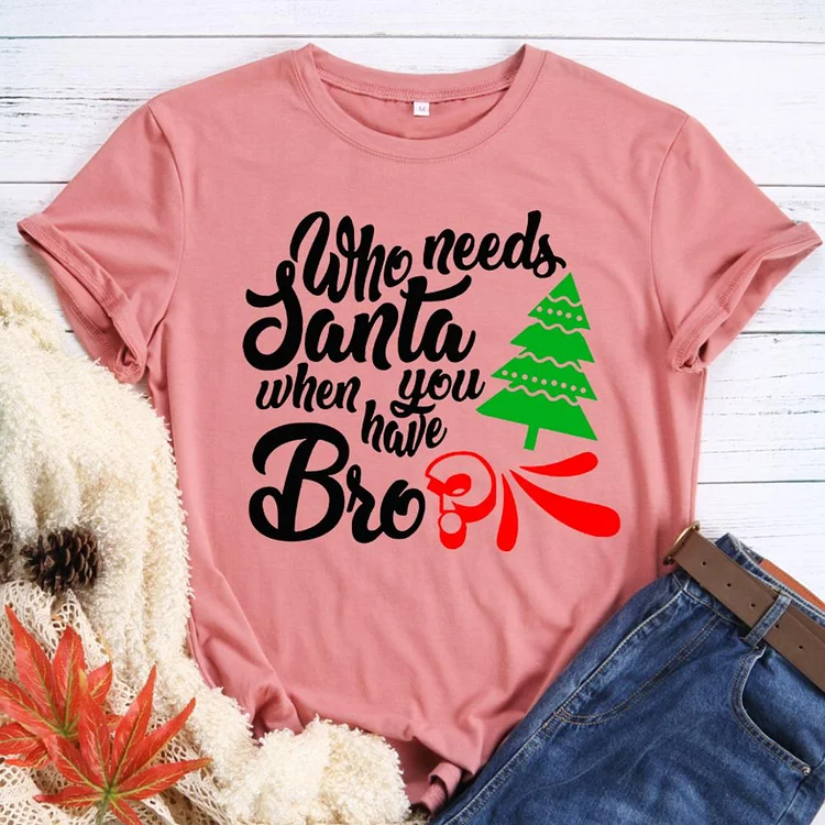 Who needs sanda when you have bro T-shirt Tee -596283-Annaletters