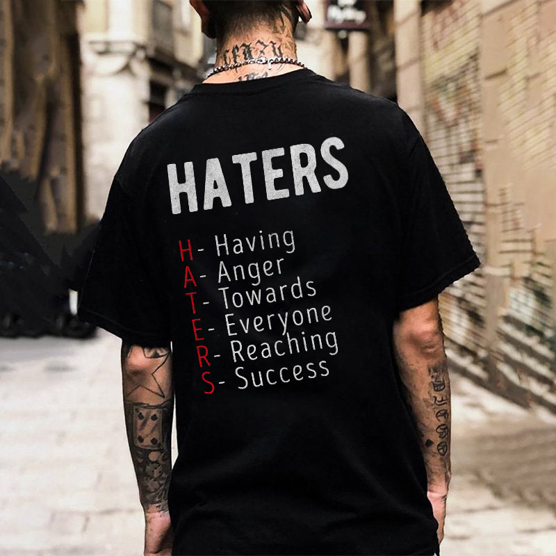 Haters Mean Having Anger Towards Everyone Reaching Success Printed Men's T-shirt